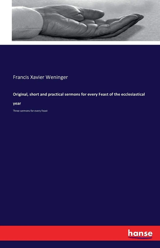 Original, short and practical sermons for every Feast of the ecclesiastical year: Three sermons for every Feast - Image 1