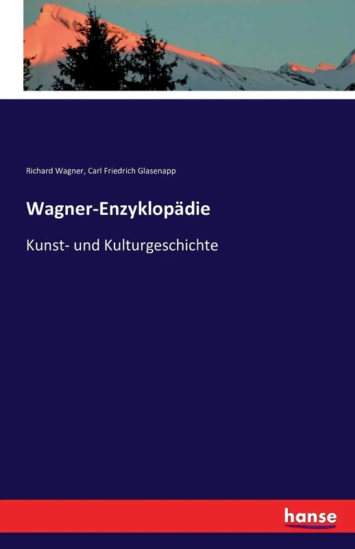 Wagner-Enzyklopädie: Kunst- und Kulturgeschichte