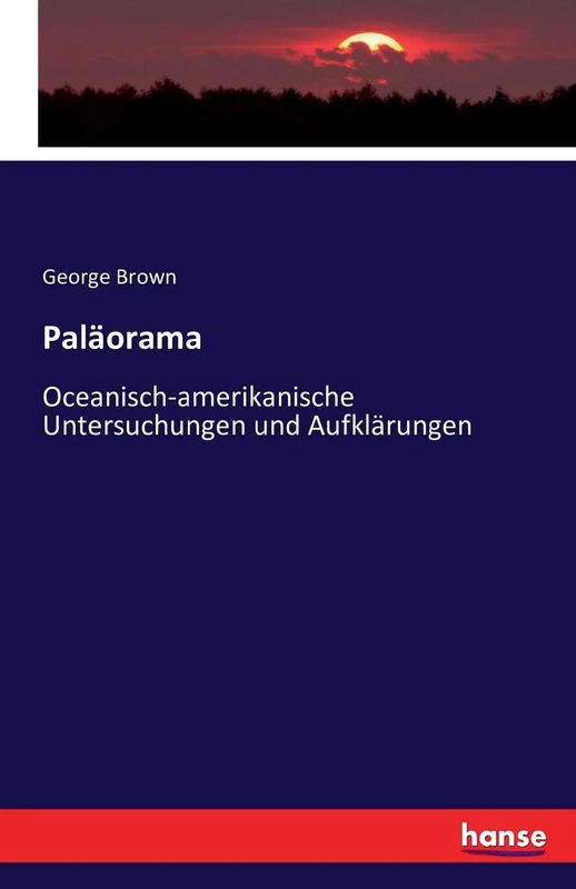 Paläorama: Oceanisch-amerikanische Untersuchungen und Aufklärungen