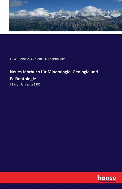 Neues Jahrbuch für Mineralogie, Geologie und Paläontologie: I Band: Jahrgang 1882