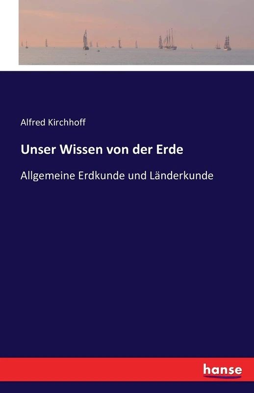 Unser Wissen von der Erde: Allgemeine Erdkunde und Länderkunde