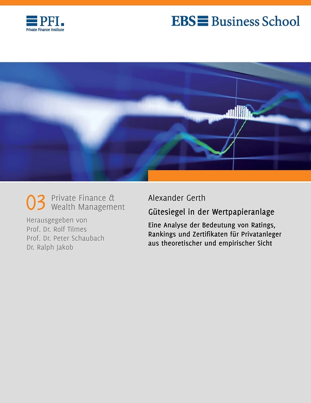 Gütesiegel in der Wertpapieranlage: Eine Analyse der Bedeutung von Ratings, Rankings und Zertifikaten für Privatanleger aus theoretischer und empirischer Sicht - Image 1