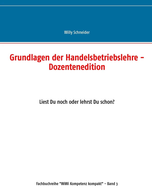 Grundlagen der Handelsbetriebslehre - Dozentenedition: Liest Du noch oder lehrst Du schon?