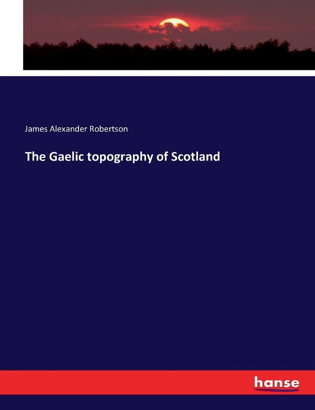 The Gaelic topography of Scotland