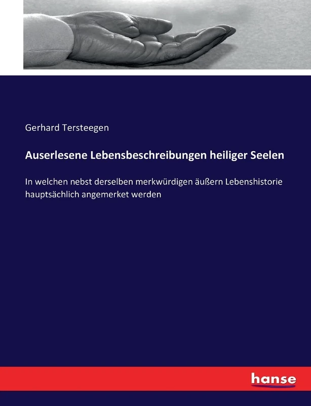 Auserlesene Lebensbeschreibungen heiliger Seelen: In welchen nebst derselben merkwürdigen äußern Lebenshistorie hauptsächlich angemerket werden - Image 1