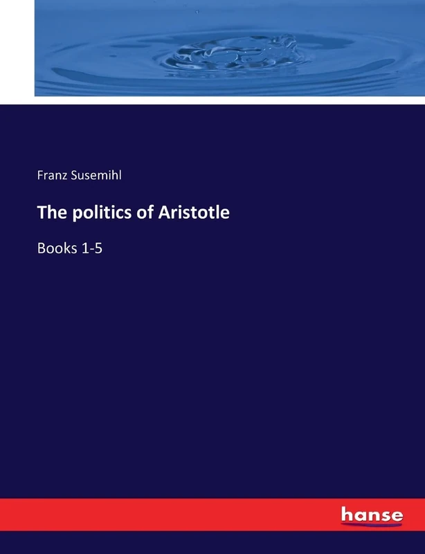 The politics of Aristotle: Books 1-5 - Image 1