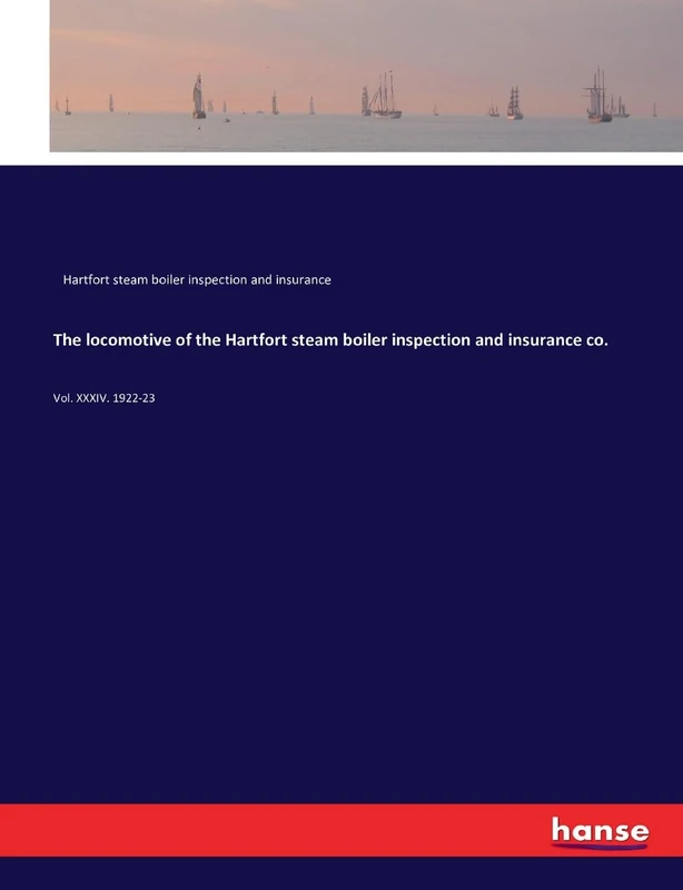 The locomotive of the Hartfort steam boiler inspection and insurance co.: Vol. XXXIV. 1922-23