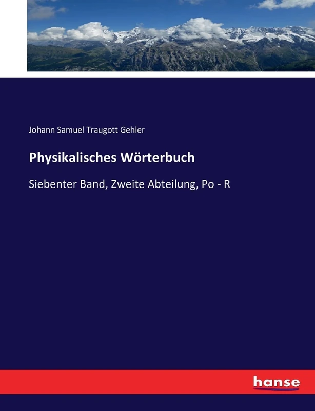 Physikalisches Wörterbuch: Siebenter Band, Zweite Abteilung, Po - R