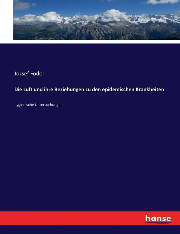 Die Luft und ihre Beziehungen zu den epidemischen Krankheiten: hygienische Untersuchungen
