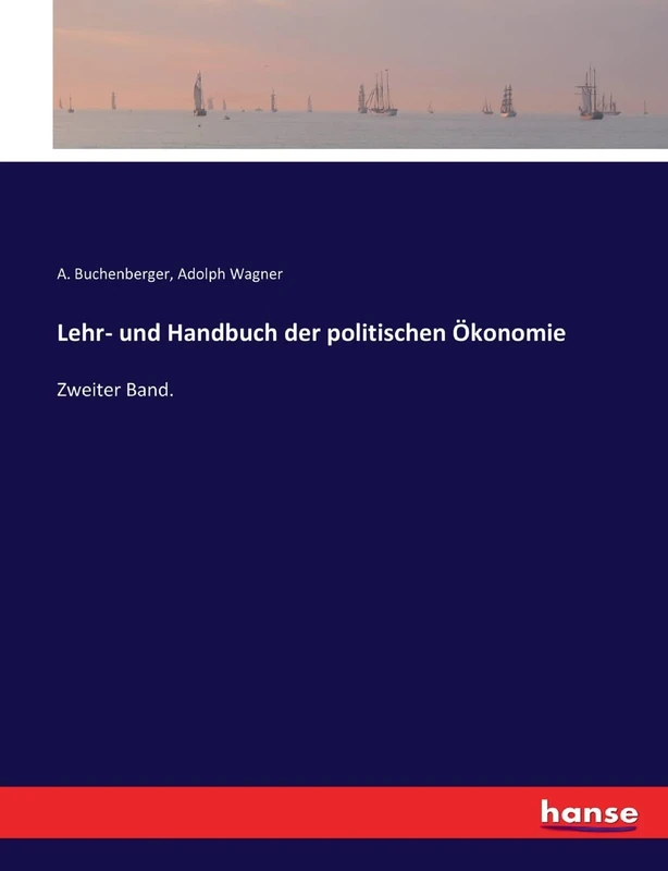 Lehr- und Handbuch der politischen Ökonomie: Zweiter Band.