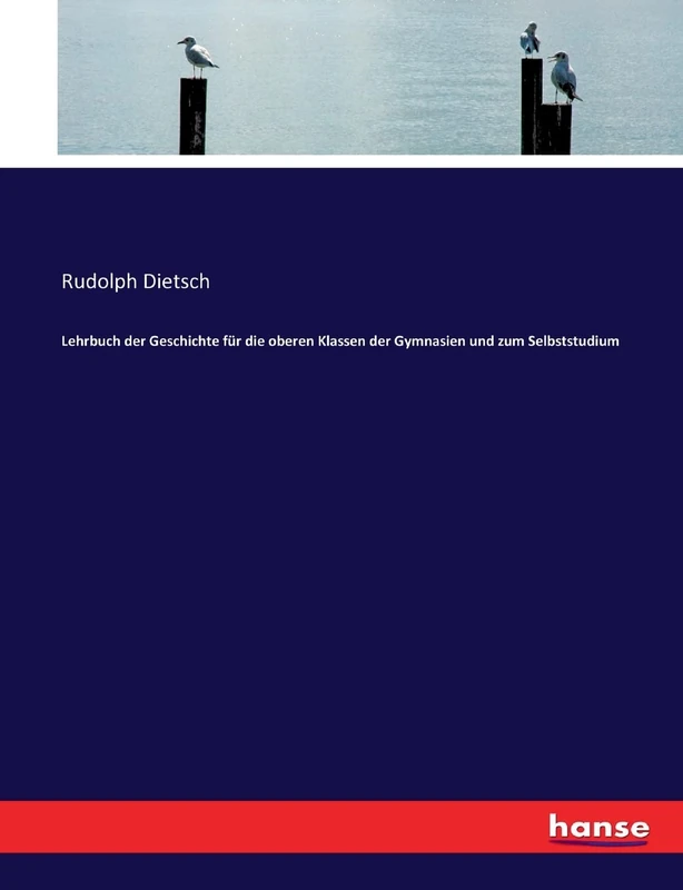 Lehrbuch der Geschichte für die oberen Klassen der Gymnasien und zum Selbststudium