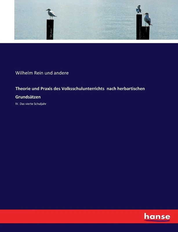 Theorie und Praxis des Volksschulunterrichts nach herbartischen Grundsätzen: IV. Das vierte Schuljahr - Image 1