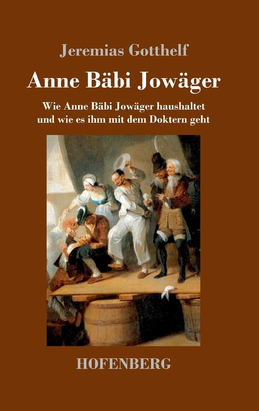 Anne Bäbi Jowäger: Wie Anne Bäbi Jowäger haushaltet und wie es ihm mit dem Doktern geht - Image 1