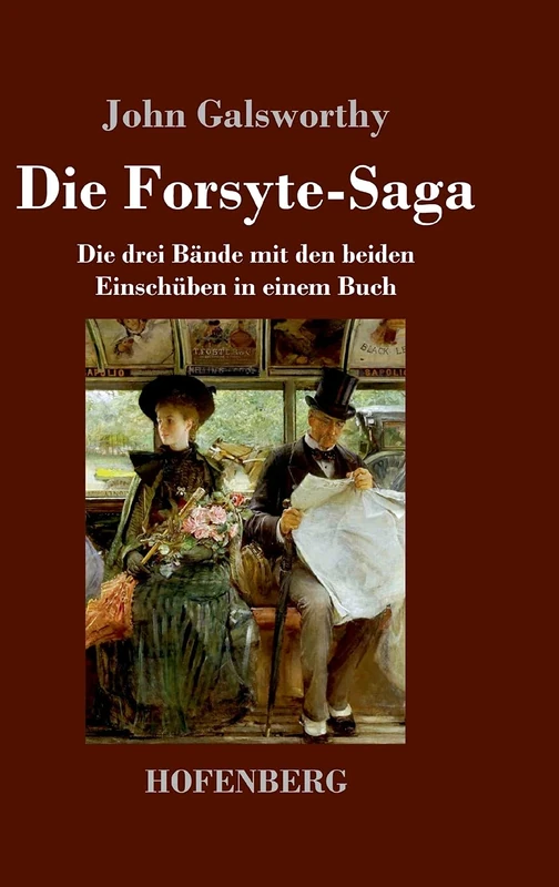 Die Forsyte-Saga: Die drei Bände mit den beiden Einschüben in einem Buch