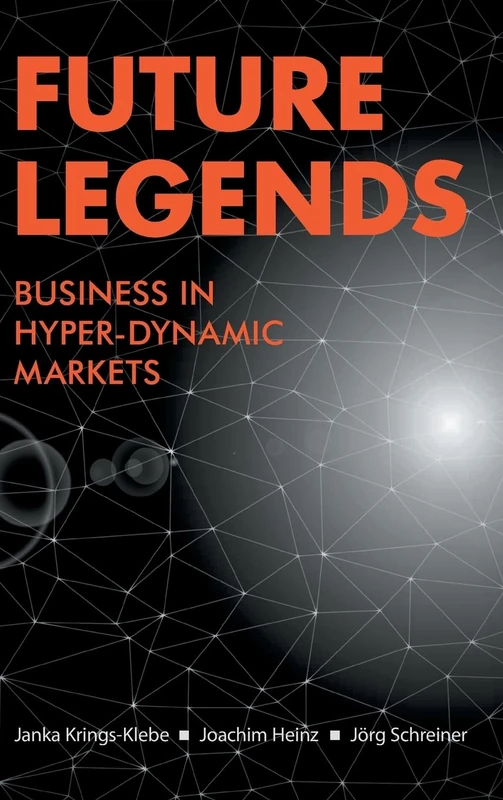 Future Legends: Business in Hyper-Dynamic Markets