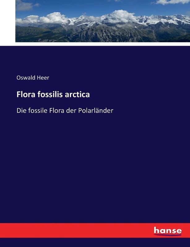 Flora fossilis arctica: Die fossile Flora der Polarländer - Image 1
