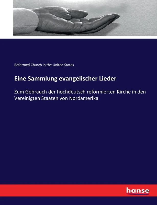 Eine Sammlung evangelischer Lieder: Zum Gebrauch der hochdeutsch reformierten Kirche in den Vereinigten Staaten von Nordamerika - Image 1