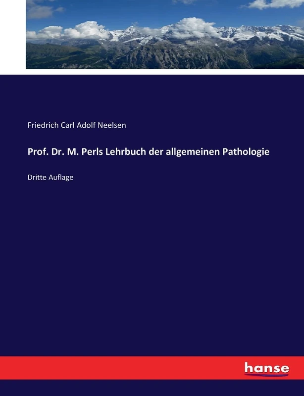 Prof. Dr. M. Perls Lehrbuch der allgemeinen Pathologie: Dritte Auflage