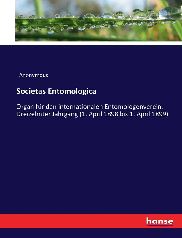 Societas Entomologica: Organ für den internationalen Entomologenverein. Dreizehnter Jahrgang (1. April 1898 bis 1. April 1899) - Image 1