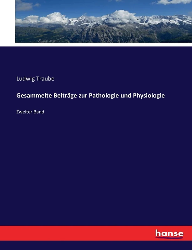 Gesammelte Beiträge zur Pathologie und Physiologie: Zweiter Band