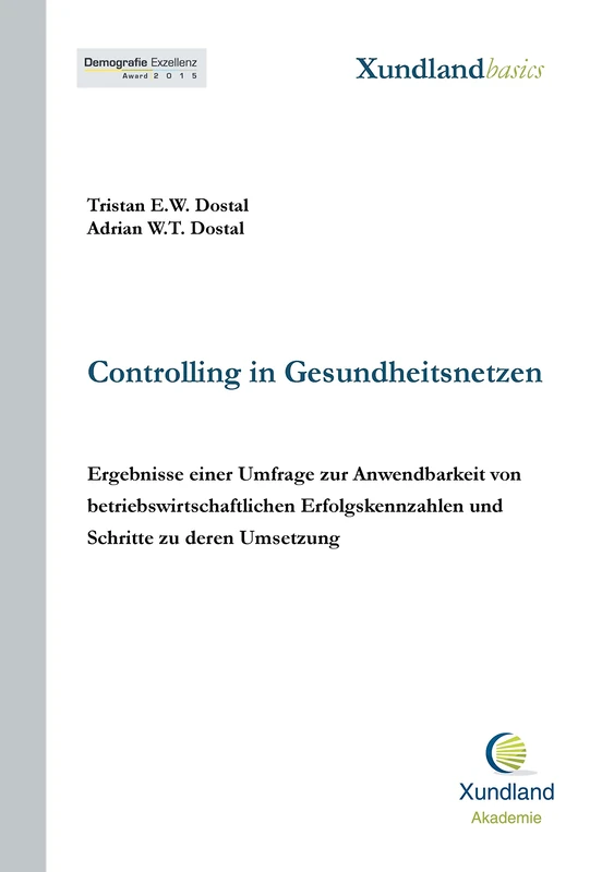 Controlling in Gesundheitsnetzen: Ergebnisse einer Umfrage zur Anwendbarkeit von betriebswirtschaftlichen Erfolgskennzahlen und Schritte zu deren Umsetzung - Image 1