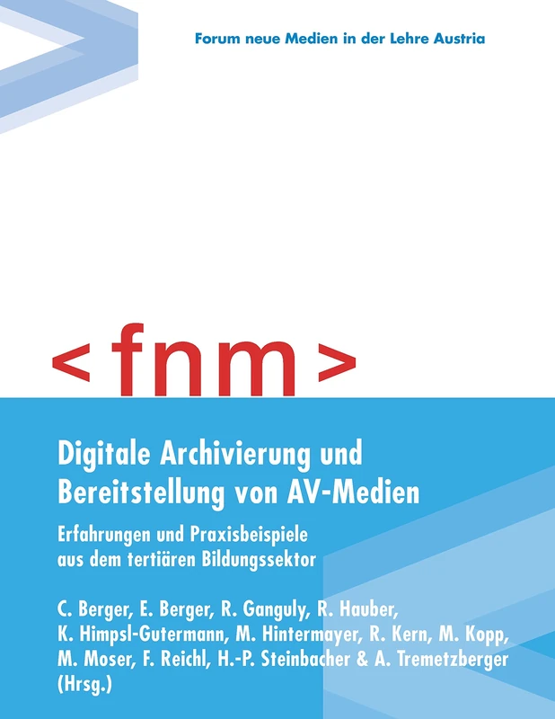 Digitale Archivierung und Bereitstellung von AV-Medien: Erfahrungen und Praxisbeispiele aus dem tertiären Bildungssektor
