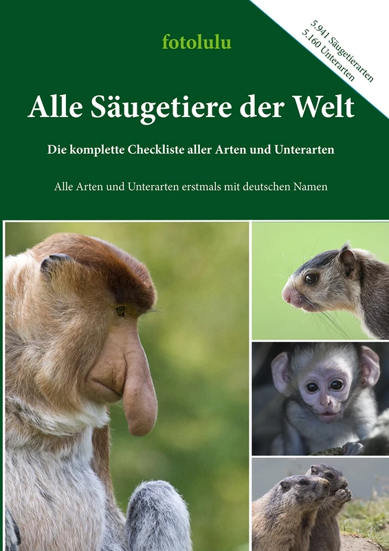 Alle Säugetiere der Welt: Die komplette Checkliste aller Arten und Unterarten