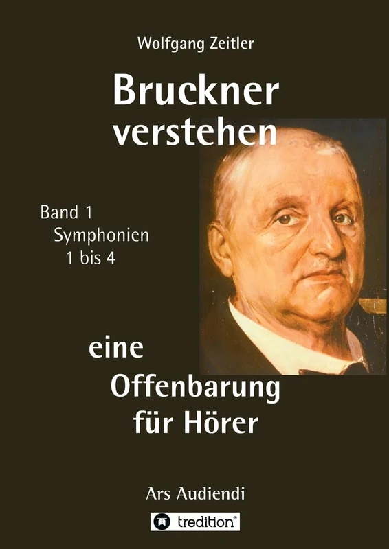 Bruckner verstehen 1 - eine Offenbarung für Hörer, Melomorphosen Band 1, sichtbar gemachte Informationsmatrix für embodiment: Symphonien 1 bis 4 - Image 1