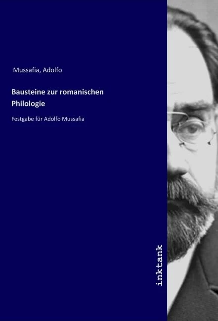 Bausteine zur romanischen Philologie: Festgabe für Adolfo Mussafia - Image 1