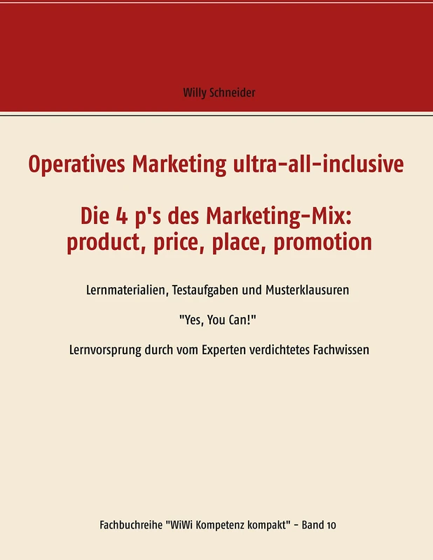 Operatives Marketing ultra-all-inclusive - Die 4 p's des Marketing-Mix: product, price, place, promotion: Lernmaterialien, Testaufgaben und ... durch vom Experten verdichtetes Fachwissen - Image 1