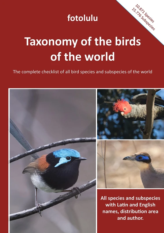 Taxonomy of the birds of the world: The complete checklist of all bird species and subspecies of the world