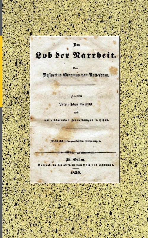 Das Lob der Narrheit. Reprint der Ausgabe von 1839 (BoD): mit Lithographien. St. Gallen: Egli & Schlumpf, 1839. - Image 1
