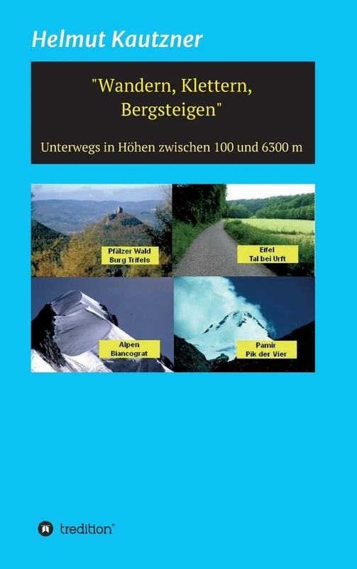 Wandern, Klettern, Bergsteigen: Unterwegs in Höhen zwischen 100 und 6300 m - Image 1