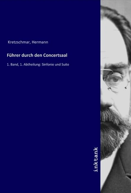 Führer durch den Concertsaal: 1. Band, 1. Abtheilung: Sinfonie und Suite - Image 1