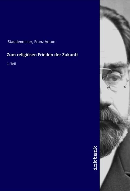 Zum religiösen Frieden der Zukunft: 1. Teil