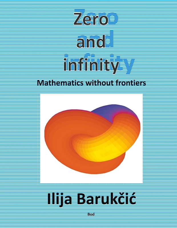 Zero and infinity: Mathematics without frontiers