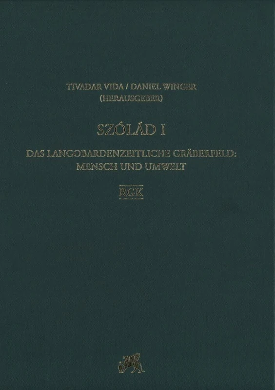 Szolad I.: Das Langobardenzeitliche Graberfeld: Mensch Und Umwelt: 7 (Romisch-Germanische Forschungen, 76)