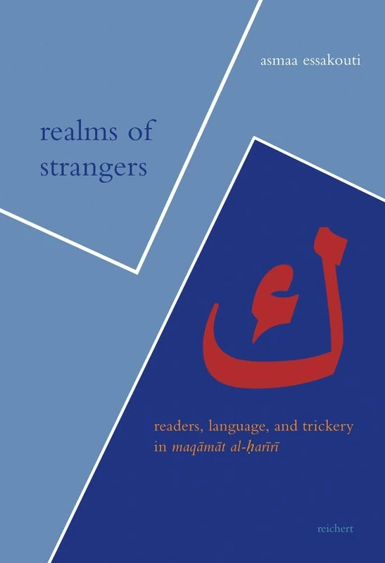 Realms of Strangers: Readers, Language, and Trickery in Maqamat Al-Hariri