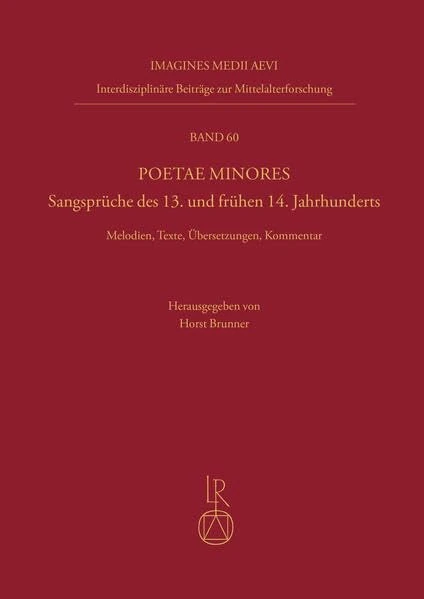 Poetae Minores. Sangspruche Des 13. Und Fruhen 14. Jahrhunderts: Melodien, Texte, Ubersetzungen, Kommentar (Imagines Medii Aevi. Interdisziplinare Beitrage Zur Mittelalterforschung, 60)