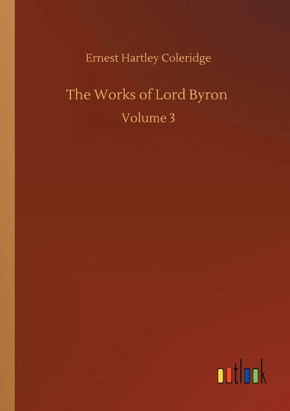 The Works of Lord Byron: Volume 3