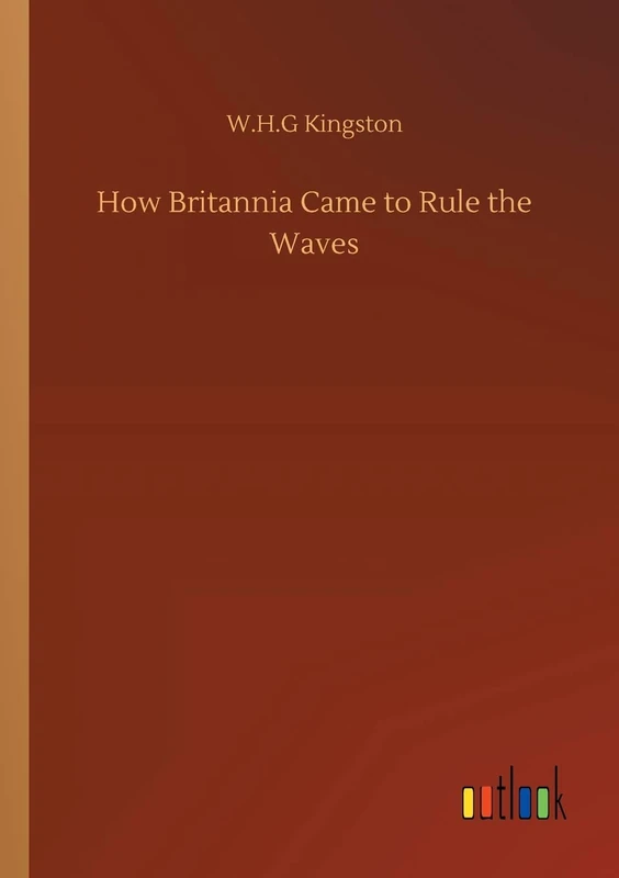 How Britannia Came to Rule the Waves