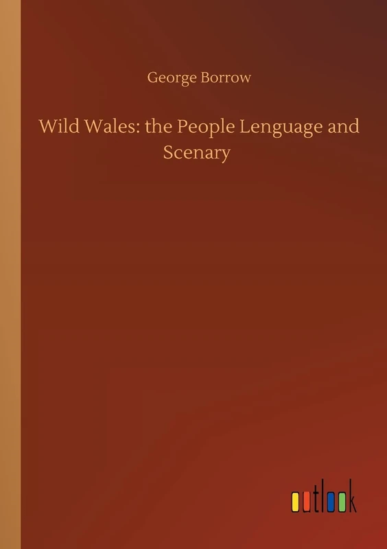 Wild Wales: the People Lenguage and Scenary