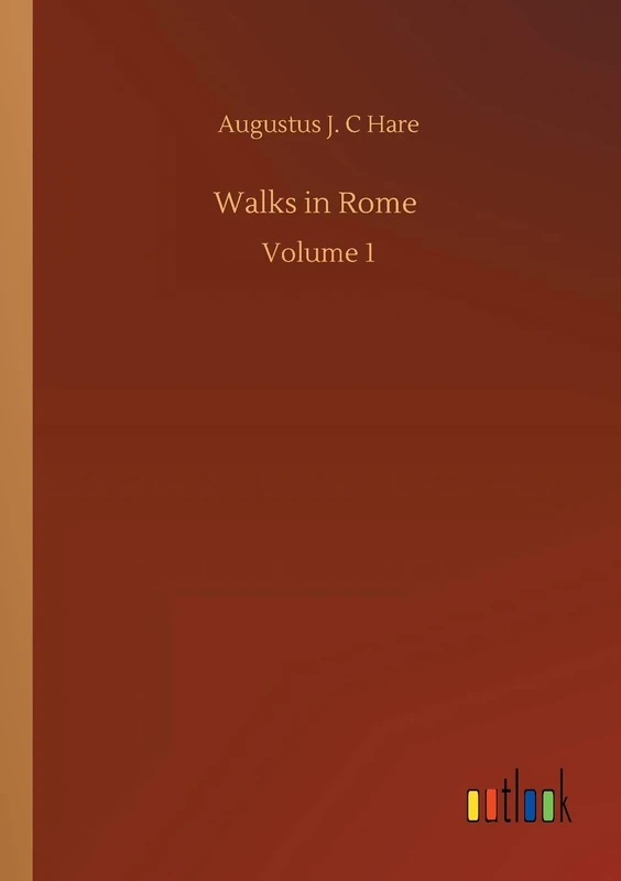Walks in Rome: Volume 1
