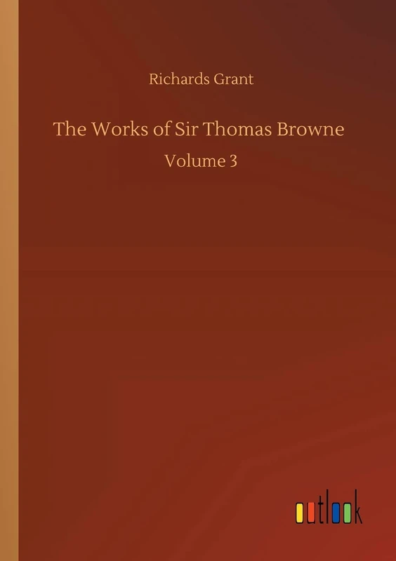 The Works of Sir Thomas Browne: Volume 3 - Image 1