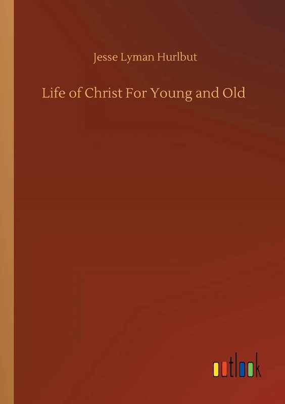 Life of Christ For Young and Old