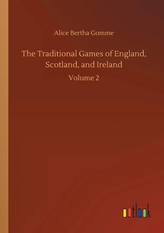 The Traditional Games of England, Scotland, and Ireland: Volume 2