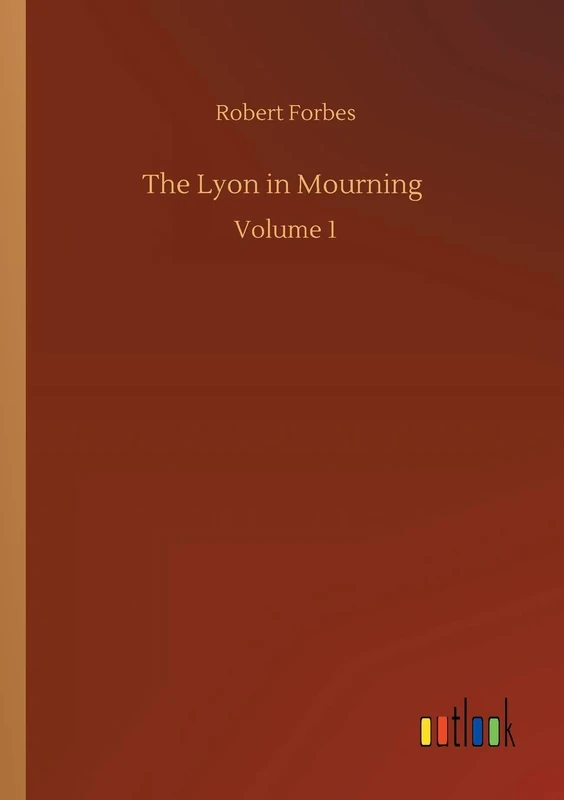 The Lyon in Mourning: Volume 1