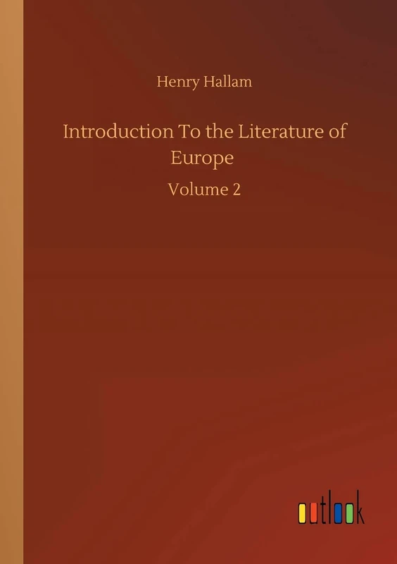 Introduction To the Literature of Europe: Volume 2