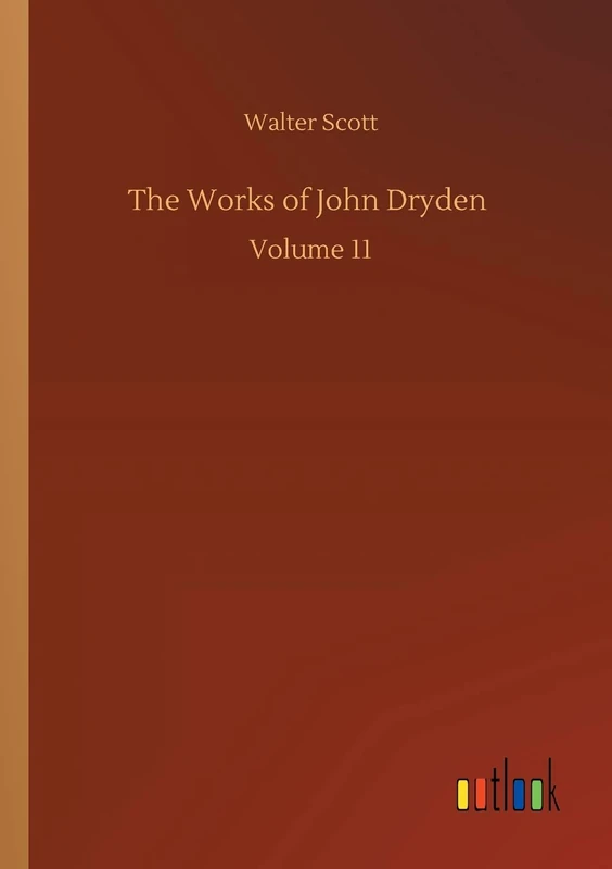 The Works of John Dryden: Volume 11 - Image 1
