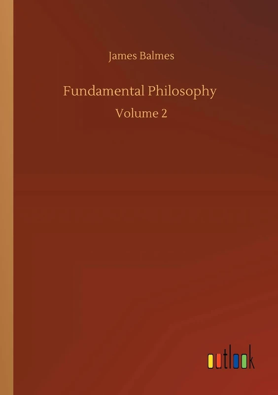 Fundamental Philosophy: Volume 2